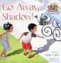 Go Away, Shadow! - Preview
