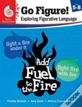 Go Figure! Exploring Figurative Language, Levels 5-8