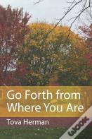 Go Forth From Where You Are