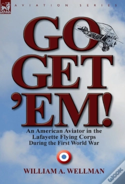 Capa do artigo Go, Get 'Em! An American Aviator In The Lafayette Flying Corps During The First World War