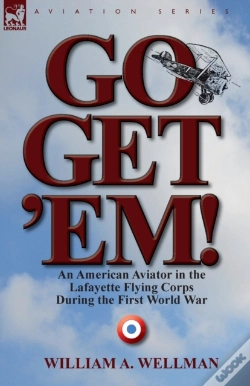 Capa do artigo Go, Get 'Em! An American Aviator In The Lafayette Flying Corps During The First World War
