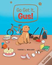 Go Get It, Gus!