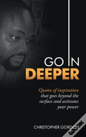 Go In Deeper: Quotes Of Inspiration That