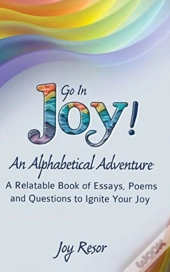 Go In Joy! An Alphabetical Adventure Second Edition