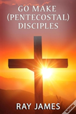 Capa do artigo Go Make (Pentecostal) Disciples