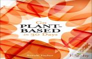 Go Plant-Based In 30 Days