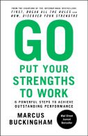 Go Put Your Strengths To Work