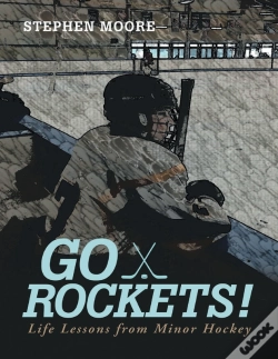 Capa do artigo Go Rockets!: Life Lessons From Minor Hockey