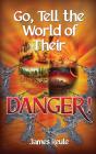 Go, Tell The World Of Their Danger! - Preview