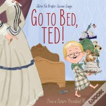 Go To Bed, Ted!