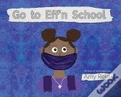 Go To Eff'N School