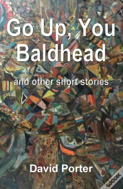Capa do artigo Go Up, You Baldhead And Other Short Stories