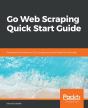 Go Web Scraping Quick Start Guide - Preview