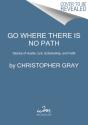 Go Where There Is No Path - Preview