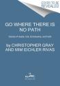 Go Where There Is No Path - Preview