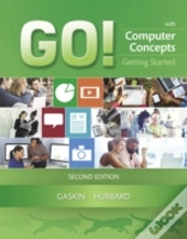 Go! With Computer Concepts Getting Started