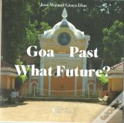Goa - Past What Future?