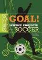 Goal! Science Projects With Soccer - Preview