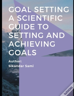 Capa do artigo Goal Setting A Scientific Guide To Setting And Achieving Goals