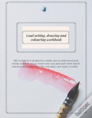 Goal Setting Colouring And Drawing Workbook