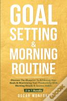 Goal Setting & Morning Routine