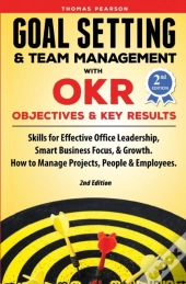 Goal Setting & Team Management With Okr - Objectives And Key Results