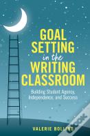 Goal Setting In The Writing Classroom