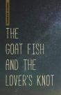 Goat Fish And The Lover'S Knot - Preview