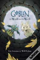 Goblin Volume 2: The Wolf And The Well