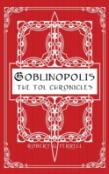 Goblinopolis, The Tol Chronicles, Book 1