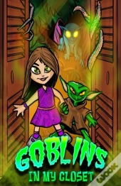 Goblins In My Closet - Part I