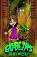 Goblins In My Closet - Part I