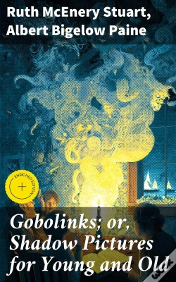 Capa do artigo Gobolinks; Or, Shadow Pictures For Young And Old