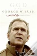 God And George W. Bush