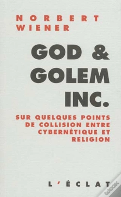Capa do artigo God And Golem Inc ; Un Commentaire Sur Certains Points De Collision Entre La Cybernetique Et La Religion