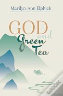 God And Green Tea