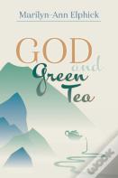 God And Green Tea