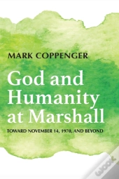 God And Humanity At Marshall