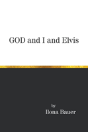 God And I And Elvis - Preview