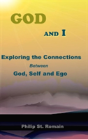 God And I: Exploring The Connections Between God, Self And Ego - Preview