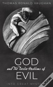 God And The Twelve Problems Of Evil