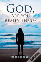 God, Are You Really There?