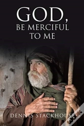 God, Be Merciful To Me