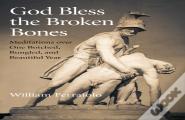 God Bless The Broken Bones
