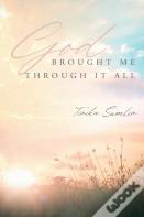 God Brought Me Through It All