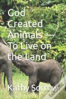 God Created Animals - To Live On The Land