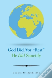 God Did Not Rest He Did Sanctify