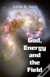 Capa do artigo God, Energy And The Field