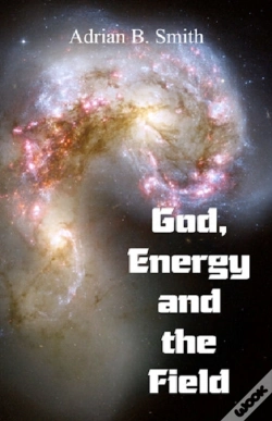Capa do artigo God, Energy And The Field