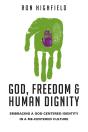 God, Freedom And Human Dignity - Preview